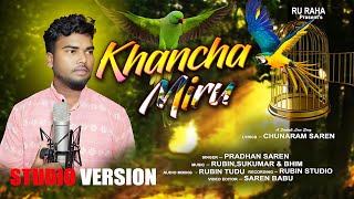 KHANCHA MIRU || PRADHAN SAREN || NEW SANTALI STUDIO VERTION  2024 || #sad # new santali video song