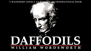 Daffodils | William Wordsworth | An Inspirational Poem