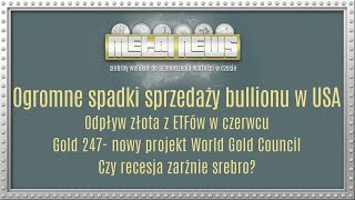 🔴 Metal News 23: Ogromne spadki sprzedaży bullionu w USA i odpływ złota z ETFów