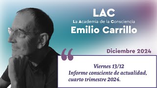 Informe consciente de actualidad, cuarto trimestre 2024, con Emilio Carrillo.