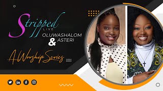 Stripped | Season 1 Episode 5 - Oluwashalom \u0026 Asteri (Live Gospel)