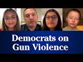 Democrats on Gun Violence