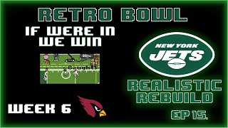 Get To The Endzone, And We Win The Game! Retro Bowl Realistic Rebuilds Ep. 15 ft. New York Jets