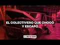 Un COLECTIVERO CHOCÓ a una CAMIONETA ESTACIONADA y HUYÓ #ElNotidelaGente