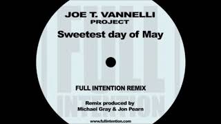 Joe T. Vannelli - Sweetest Day Of May (Full Intention Remix) [Full Intention Records]