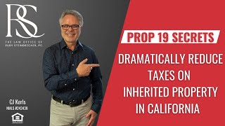 Unlocking Prop 19: How to Save Big on Inherited Property Taxes in California