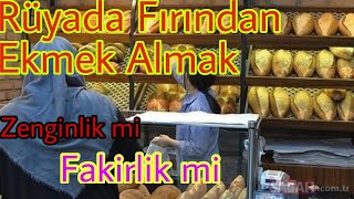 Rüyada Fırından Ekmek Almak Görmek ne anlama gelir / Rüya Tabirleri