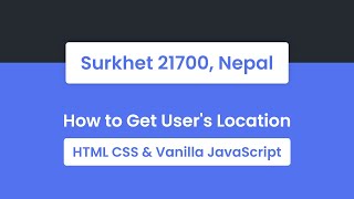 How to Get User Location in HTML CSS & JavaScript