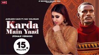 Karda Mai Yaad : Jazzleen K  | Nav Dolorain | Kaka | Punjabi Songs 2021| Punjabi Songs