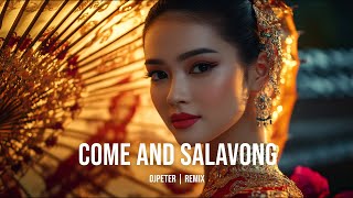 Come And Salavong |  DJPeter // Salavong // Dance | 🎵