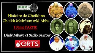 19ème PARTIE HISTOIRE DE CHEIKHNA CHEIKH MAHFOUZ wld ABBA Baabaya TV