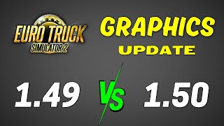 ETS2 1.49 vs 1.50 - Graphics Comparsion | BIG Improvements?