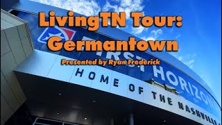 Living TN Tour of GERMANTOWN: Presented By Ryan Frederick