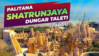 Shatrunjay Tirth Taleti | Shatrunjay Dungar Yatra - A Trip To Palitana (Part 1) | Palitana Yatra