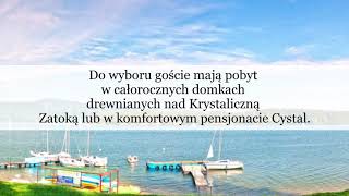 Ośrodek wypoczynkowy domki nad Krystaliczną Zatoką Polańczyk Pensjonat Crystal Jolanta Sobczyńska