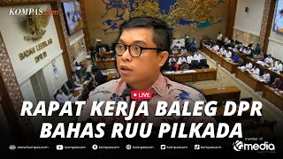 🔴BREAKING NEWS - Baleg DPR Rapat Bahas Revisi UU Pilkada