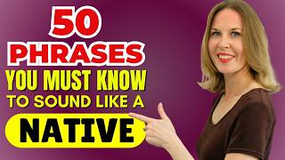 50 English Phrases You MUST Know to Sound Native 🇺🇸