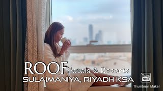 Roof hotels \u0026 resorts, Sulaimaniyah, Riyadh KSA