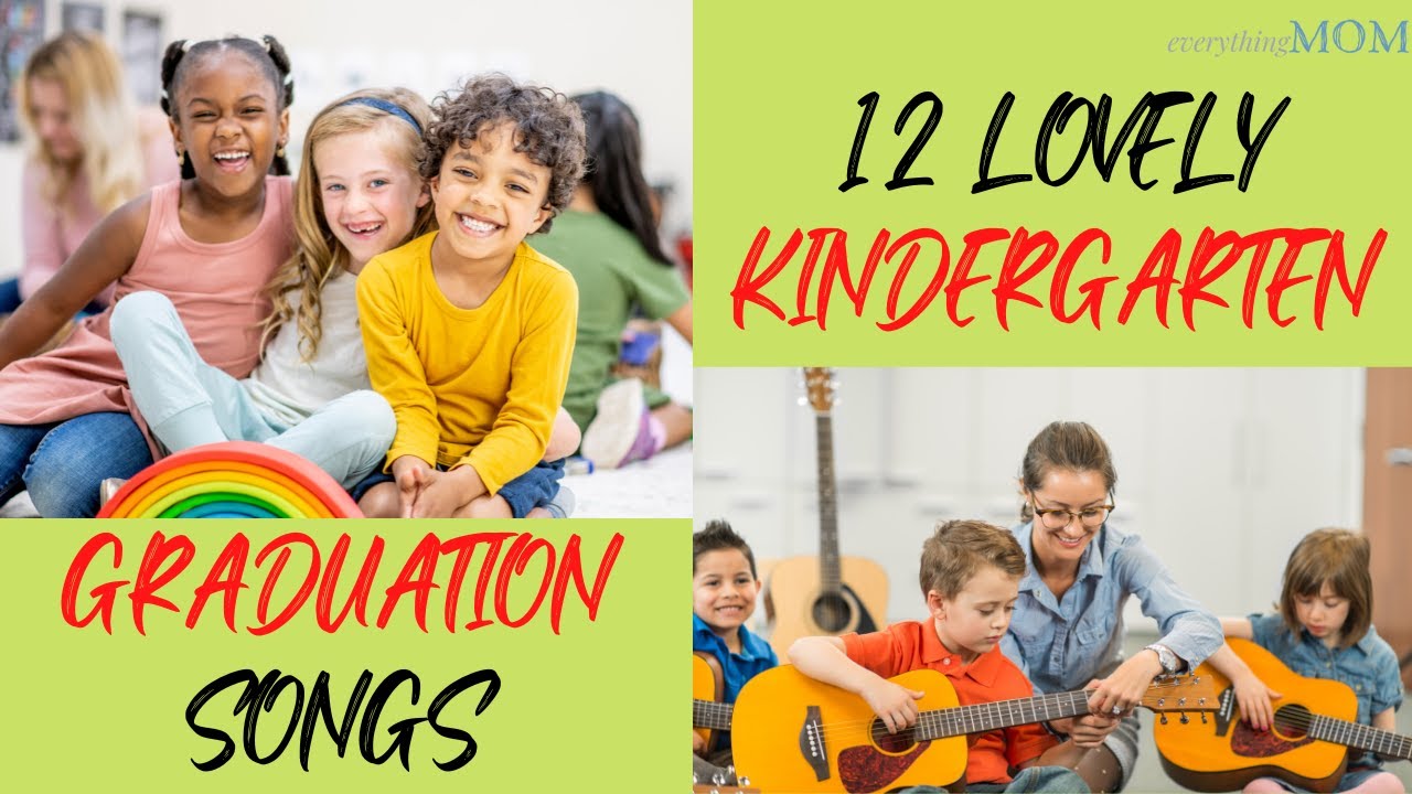 12 Lovely Kindergarten Graduation Songs You Will Love I Kindergarten ...