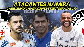 CARILLE INDICA ATACANTE GUILHERME PRO VASCO | GIULIANO SERIA UMA OPÇÃO ? | MAICON E LEO FICAM ?