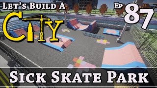 How To Build A City :: Minecraft :: Sick Skate Park :: E87 :: Z One N Only