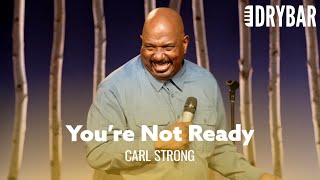I'm Not Sure If You're Ready For This. Carl Strong - Full Special