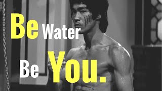 BE WATER. BE YOU !! | Bruce Lee Motivational Video