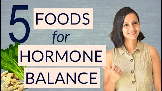 5 Best Foods for Hormone Balance | Hormone Balancing Foods