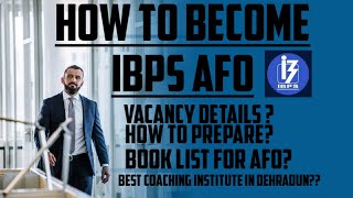 HOW TO BECOME IBPS AFO | How to prepare ? Books? |BEST COACHING INSTITUTE IN DEHRADUN ? #ibpsafo