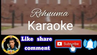 Rehnuma.  full karaoke