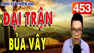 Linh vũ thiên hạ tập 453 do #mctuananh KỂ CỰC HAY