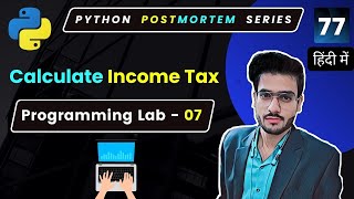 Python Income Tax Calculator | Income Tax Python | Python Coding Practicals #77