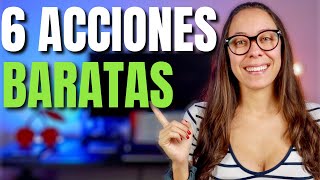 6 Acciones Baratas Para Comprar Ahora