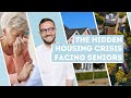 The Hidden Housing Crisis Facing Senior Citizens | Long Term Care Education