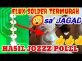 Termurah!Cara Membuat Flux Solder |Nyolder makin Jozztt!!!