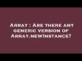 Array : Are there any generic version of Array.newInstance?