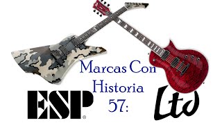 Marcas con Historia 57: ESP / LTD