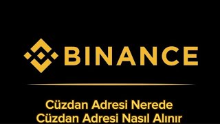 Binance Cüzdan Adresi Nerede - Binance Cüzdan Adresi Nasıl Alınır