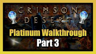 Crimson Desert Platinum Walkthrough - Part 3 100% Completion Guide
