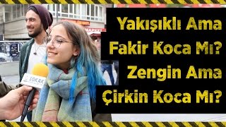 YAKIŞIKLI AMA FAKİR KOCA MI, ZENGİN AMA ÇİRKİN KOCA MI? (#296)