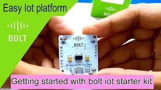 Getting started with bolt IoT starter kit \u0026 an IOT project