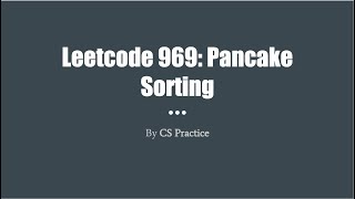 Google Coding Question - Pancake Sorting (Leetcode 969)
