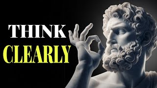CLARITY OF THOUGHT _ 11 LESSONS on the art of THINKING CLEARLY _ Marcus Aurelius STOICISM