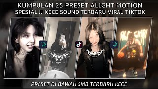 KUMPULAN 25 PRESET JJ ALIGHT MOTION SPESIAL JJ KECE SOUND TERBARU VIRAL TIKTOK | PRESET DI BAWAH 5MB