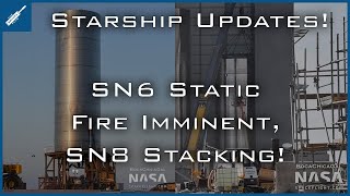SpaceX Starship Updates! SN6 Static Fire Imminent, SN8 Stacking! TheSpaceXShow