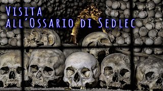 L'Ossario di Sedlec: visita nel mondo dei morti! 💀 Kutnà Hora 💀 Fustikale