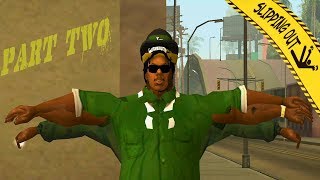 Behind the Scenes - Grand Theft Auto San Andreas Part 2 | Slipping Out