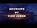 NDI UWAWE __KING JAMES ( official video lyrics 4k)