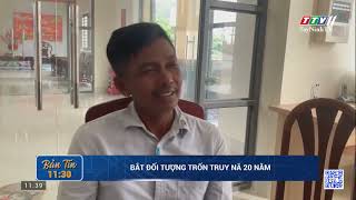 Bắt đối tượng trốn truy nã 20 năm | AN NINH TRẬT TỰ | TayNinhTV