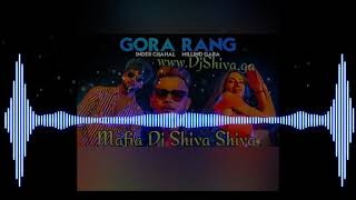 Gora Rang Inder Chahal ft Millind Gaba Mix By Mafia Dj Shiva Shiva